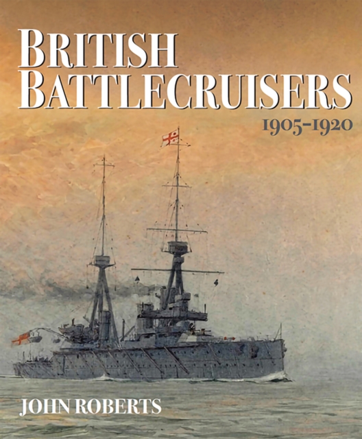 British Battlecruisers, 1905-1920, PDF eBook