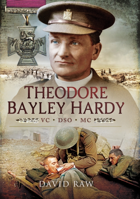 Theodore Bayley Hardy VC DSO MC : A Reluctant Hero, PDF eBook