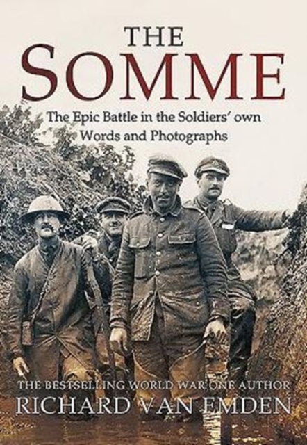 The Somme : The Epic Battle in the Soldiers' Own Words and Photographs, Paperback / softback Book