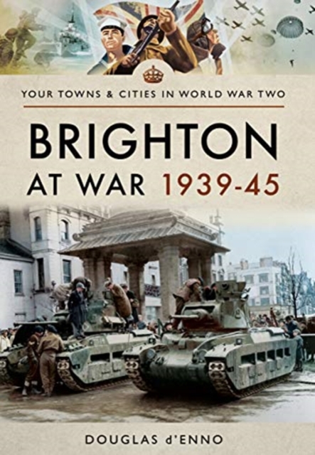 Brighton at War 1939-45, Paperback / softback Book