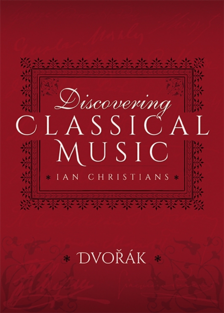 Discovering Classical Music: Dvorak, PDF eBook