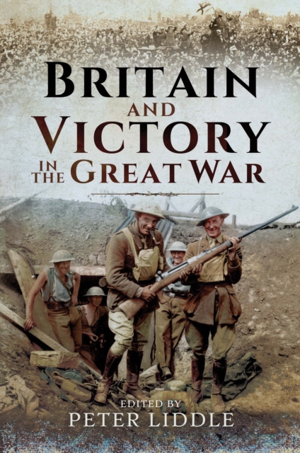Britain and Victory in the Great War, PDF eBook