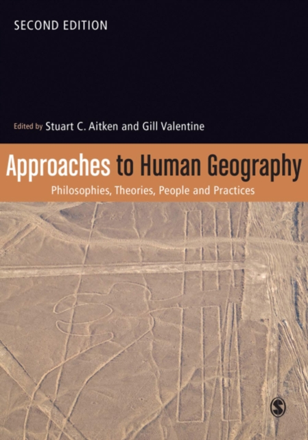Approaches to Human Geography : Philosophies, Theories, People and Practices, PDF eBook