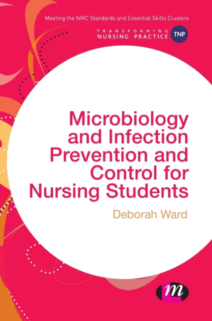 Microbiology and Infection Prevention and Control for Nursing Students, Hardback Book