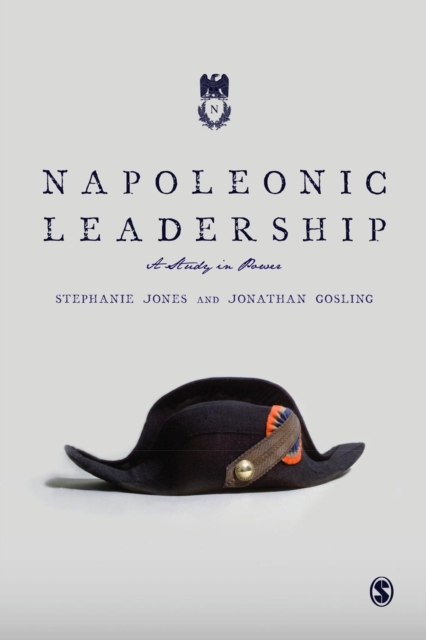 Napoleonic Leadership : A Study in Power, PDF eBook