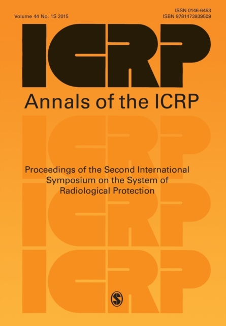 ICRP 2013 Proceedings : The 2nd International Symposium on the System of Radiological Protection, Paperback / softback Book