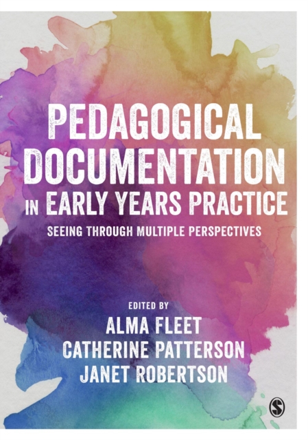 Pedagogical Documentation in Early Years Practice : Seeing Through Multiple Perspectives, Paperback / softback Book