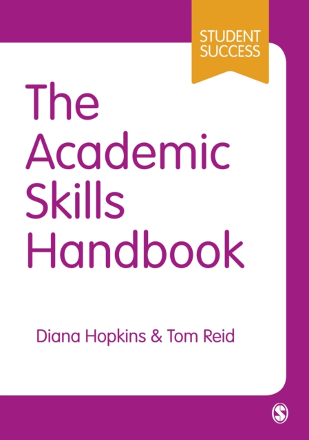 The Academic Skills Handbook : Your Guide to Success in Writing, Thinking and Communicating at University, Paperback / softback Book