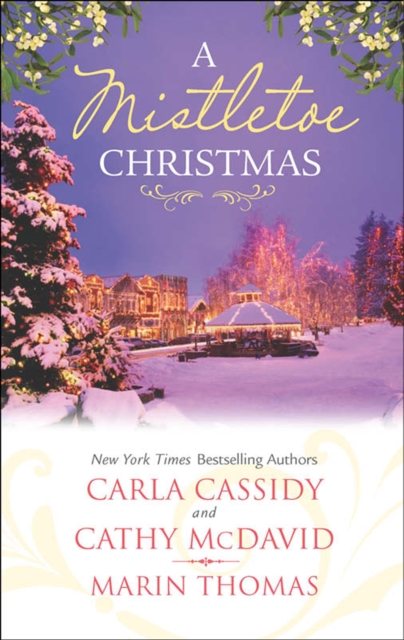 A Mistletoe Christmas : Santa's Mistletoe Mistake / a Merry Little Wedding / Mistletoe Magic, EPUB eBook