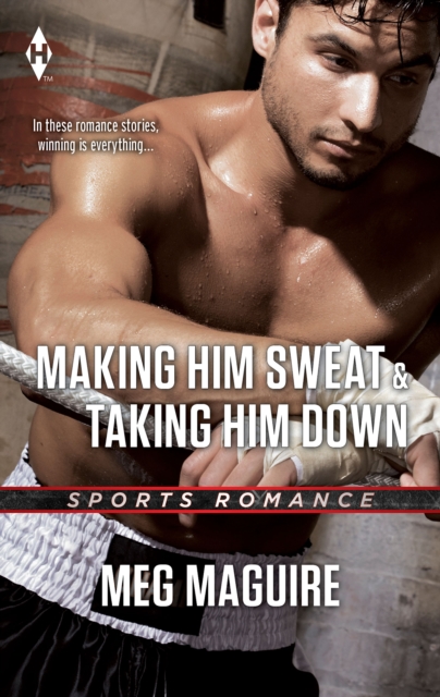 Making Him Sweat & Taking Him Down : Making Him Sweat / Taking Him Down, EPUB eBook