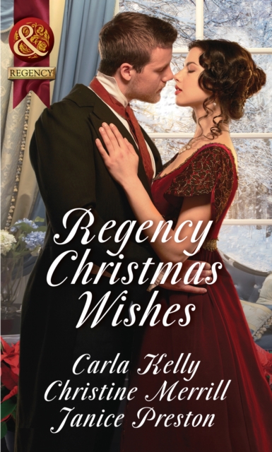 Regency Christmas Wishes : Captain Grey's Christmas Proposal / Her Christmas Temptation / Awakening His Sleeping Beauty, EPUB eBook