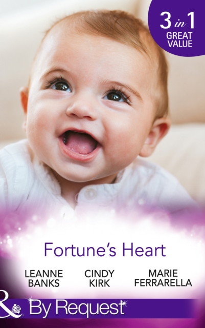 Fortune's Heart : Happy New Year, Baby Fortune! (the Fortunes of Texas: Welcome to Horseback H) / a Sweetheart for Jude Fortune (the Fortunes of Texas: Welcome to Horseback H) / Lassoed by Fortune (th, EPUB eBook
