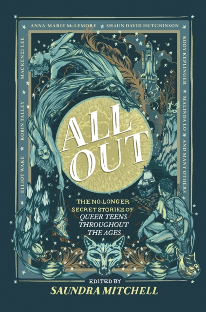 All Out: The No-Longer-Secret Stories Of Queer Teens Throughout The Ages, EPUB eBook