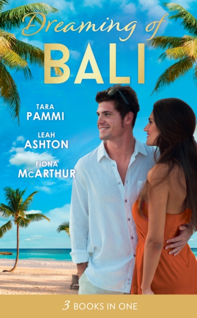 Dreaming Of... Bali: The Man to Be Reckoned With / Nine Month Countdown / Harry St Clair: Rogue or Doctor?, EPUB eBook