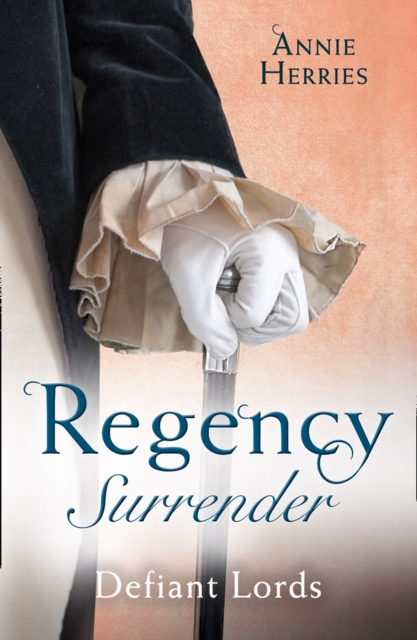 Regency Surrender: Defiant Lords : His Unusual Governess / Claiming the Chaperon's Heart, EPUB eBook