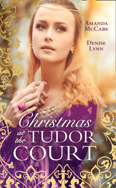 Christmas At The Tudor Court : The Queen's Christmas Summons / the Warrior's Winter Bride, EPUB eBook