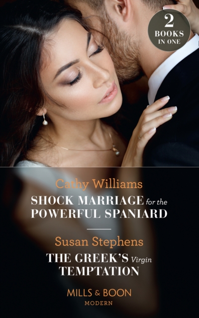 Shock Marriage For The Powerful Spaniard / The Greek's Virgin Temptation : Shock Marriage for the Powerful Spaniard / the Greek's Virgin Temptation, EPUB eBook