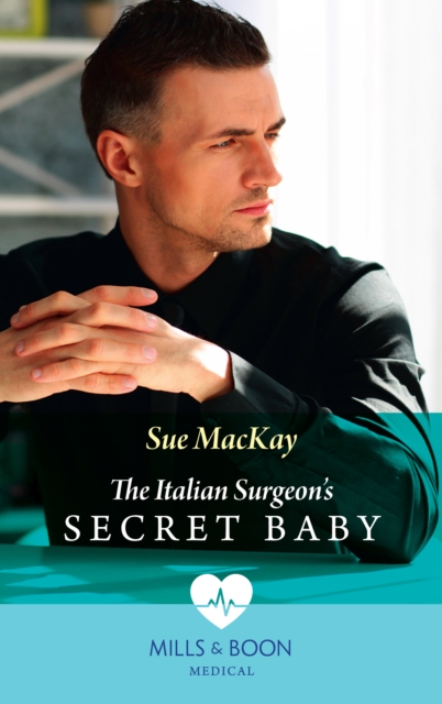 The Italian Surgeon's Secret Baby, EPUB eBook