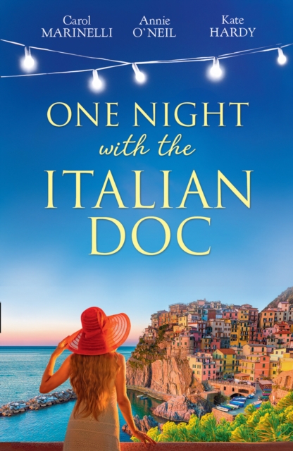 One Night With The Italian Doc : Unwrapping Her Italian DOC / Tempted by the Bridesmaid / Italian Doctor, No Strings Attached, EPUB eBook