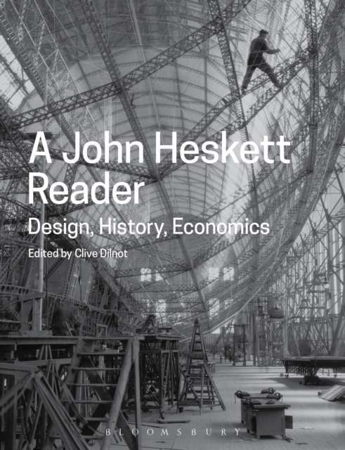 A John Heskett Reader : Design, History, Economics, PDF eBook