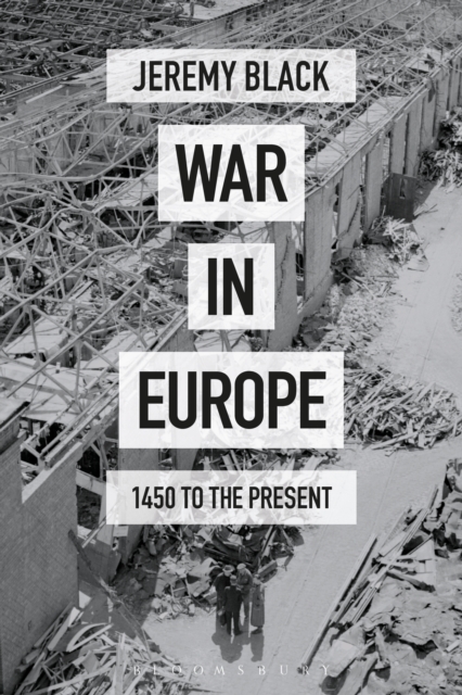 War in Europe : 1450 to the Present, PDF eBook