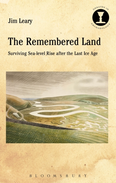 The Remembered Land : Surviving Sea-Level Rise After the Last Ice Age, EPUB eBook
