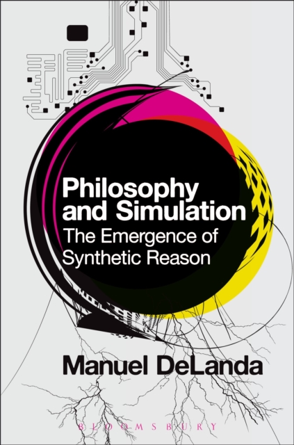 Philosophy and Simulation : The Emergence of Synthetic Reason, Paperback / softback Book