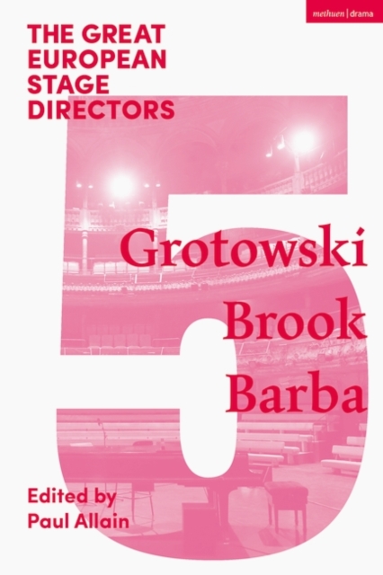 The Great European Stage Directors Volume 5 : Grotowski, Brook, Barba, PDF eBook