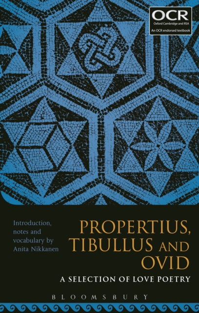 Propertius, Tibullus and Ovid: A Selection of Love Poetry, Paperback / softback Book