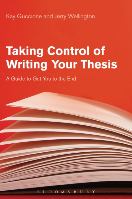 Taking Control of Writing Your Thesis : A Guide to Get You to the End, Paperback / softback Book