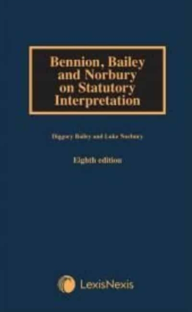 Bennion on Statutory Interpretation, Hardback Book