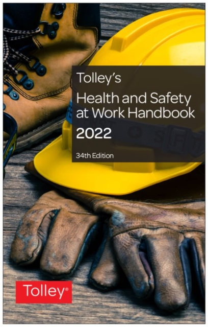 Tolley's Health & Safety at Work Handbook 2022, Paperback / softback Book Tolley's Health & Safety at Work Handbook 2022, Paperback / softback Book