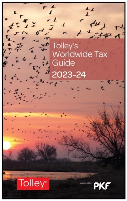 Tolley's Worldwide Tax Guide 2023-24, Paperback / softback Book