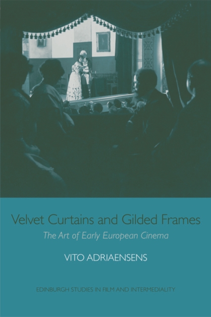 Velvet Curtains and Gilded Frames : The Art of Early European Cinema, Hardback Book