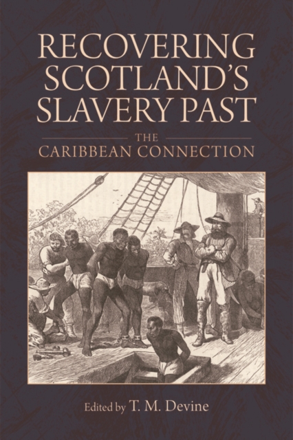 Recovering Scotland's Slavery Past : The Caribbean Connection, Paperback / softback Book