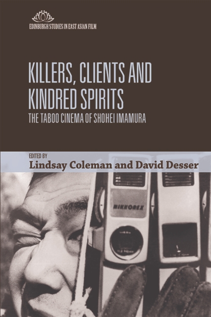 Killers, Clients and Kindred Spirits : The Taboo Cinema of Shohei Imamura, Hardback Book