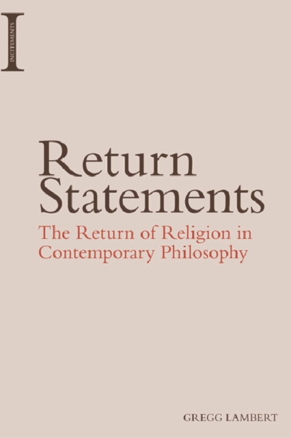 Return Statements : The Return of Religion in Contemporary Philosophy, Hardback Book