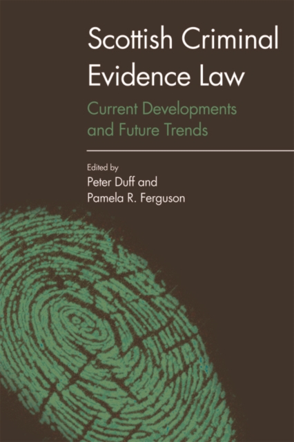 Scottish Criminal Evidence Law : Current Developments and Future Trends, EPUB eBook