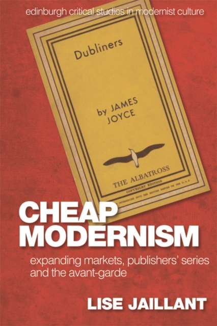 Cheap Modernism : Expanding Markets, Publishers' Series and the Avant-Garde, EPUB eBook