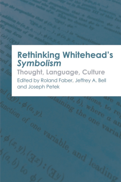Rethinking Whitehead s Symbolism : Thought, Language, Culture, Hardback Book