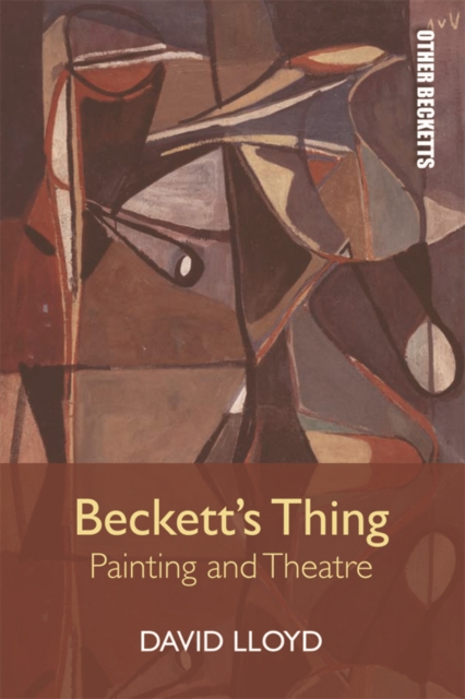 Beckett'S Thing : Painting and Theatre, Paperback / softback Book