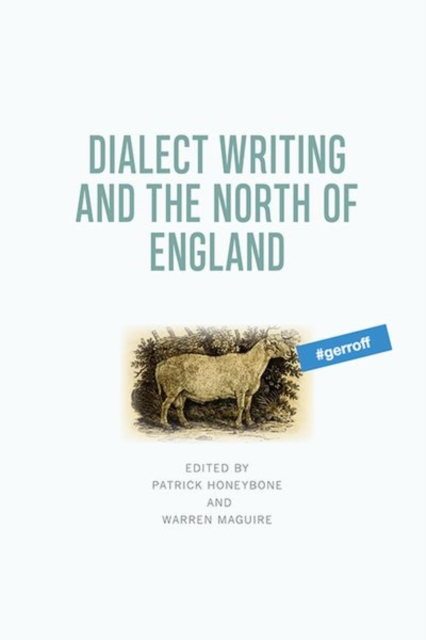 Dialect Writing and the North of England, Hardback Book