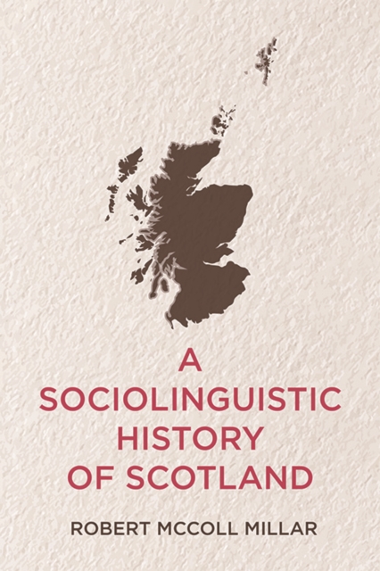 A Sociolinguistic History of Scotland, Hardback Book