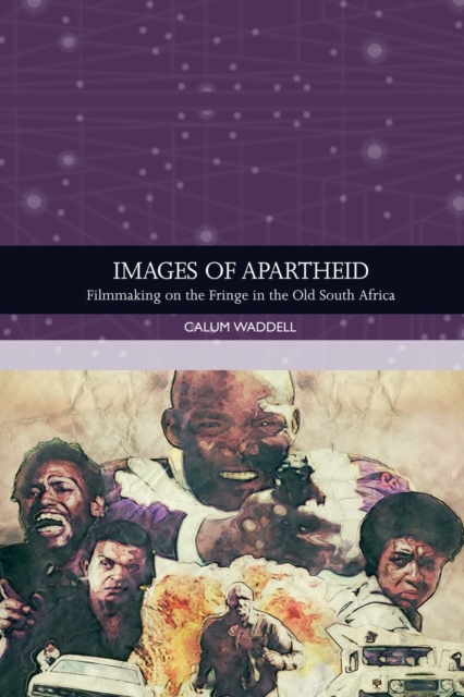 Images of Apartheid : Filmmaking on the Fringe in the Old South Africa, Paperback / softback Book