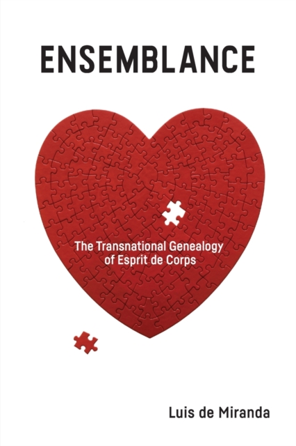 Ensemblance : The Transnational Genealogy of Esprit De Corps, Paperback / softback Book