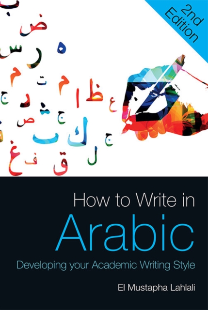 How to Write in Arabic : Developing Your Academic Writing Style, Paperback / softback Book
