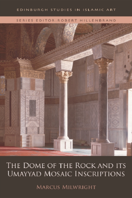 The Dome of the Rock and its Umayyad Mosaic Inscriptions, EPUB eBook