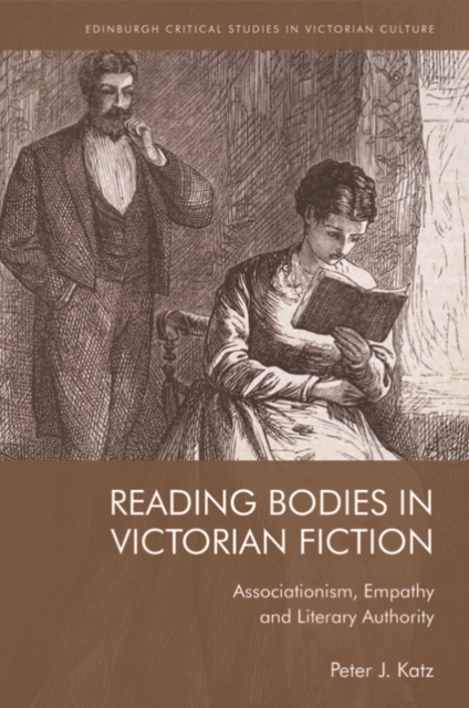 Reading Bodies in Victorian Fiction : Associationism, Empathy and Literary Authority, Paperback / softback Book