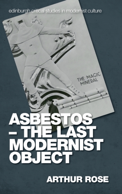 Asbestos   the Last Modernist Object, Hardback Book
