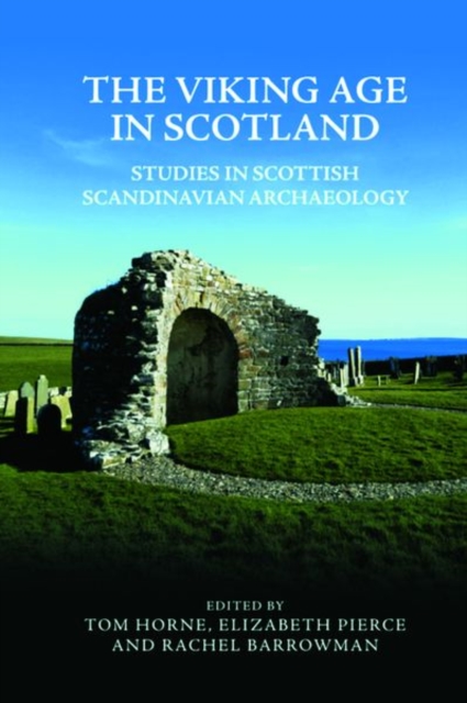 The Viking Age in Scotland : Studies in Scottish Scandinavian Archaeology, Hardback Book